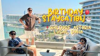 WALDORF ASTORIA LUSAIL DOHA | BIRTHDAY STAYCATION FOR GIO’s 5th BIRTHDAY | DOHA QATAR 