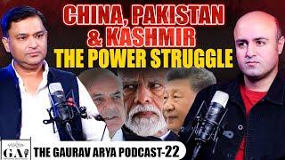 EP-22 | China, Pakistan & Kashmir: The Power Struggle | Major Gaurav Arya with Aditya Raj Kaul |