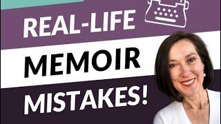 Memoir Mistakes to Learn From: 7 Real-Life Memoir Writing Errors