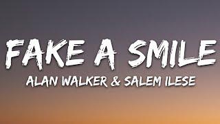 Alan Walker x salem ilese - Fake A Smile (Lyrics)