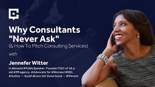 Why Consultants "Never Ask" (& How To Pitch Consulting Services)