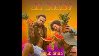 Juice Bros - So Juicy (Official Video)