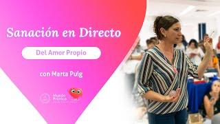 ‍️ Sanación en Directo del Amor Propio con Marta Puig · Mes del Amor · MUNDO PRÁNICO 