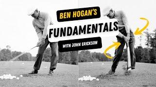 John Erickson talks Ben Hogan FUNDAMENTALS!!