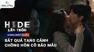 Bắt quả tang cảnh chồng hôn cô bảo mẫu | Lẩn Trốn (Hide) | Galaxy Play