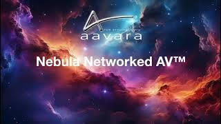 Aavara Nebula Networked AV features Dante audio & 3rd Party control integration