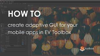 How to create adaptive GUI for your mobile apps in EV Toolbox || EV Toolbox Quick Tips