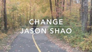 Jason Shao - Change (lyrics)