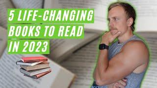 5 Life-Changing Books You MUST Read in 2023