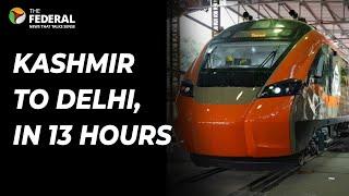 Delhi-Srinagar via Chenab bridge; Vande Bharat train made for harsh weather | The Federal