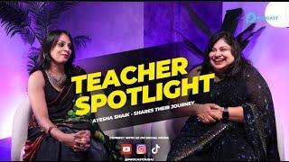 Teacher Ayesha Shaik's Journey - AES @Procastdubai