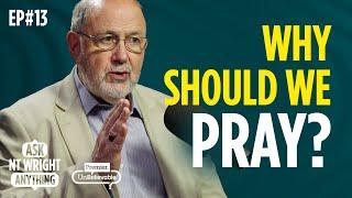  Prayer Q&A with Tom Wright - Why Pray if God Already Knows?  Ask NT Wright Anything