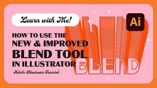 How to Use the NEW and Improved Blend Tool in Adobe Illustrator!