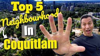 Coquitlam's BEST Kept Secret Top 5 Neighbourhoods EXPOSED!