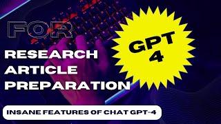 GPT 4 for Research Paper writing | Features | Demo | Chatgpt | picture to text | Best AI tool