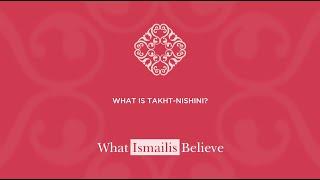 What is Takht-nishini? | What Ismailis Believe