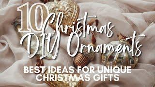 10 Best Christmas DIY Ornament Projects & Unique Gift Ideas #christmas