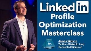 LinkedIn Profile Optimization Masterclass | 10 Key Areas & 50 Tips To Optimize Your LinkedIn Profile