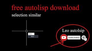 SELECTION SIMILAR FOR OBJECT,TEXT,LAYER,DIMINSION,COLOR,BLOCK AUTOLISP FOR AUTOCAD