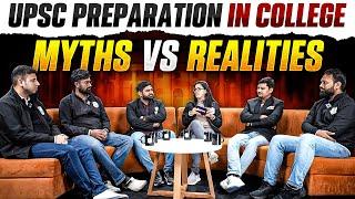 Myths Vs Realities Of UPSC Preparation while you're in COLLEGE