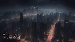 [Cinematic Score] | [Night City] by Metal Tape