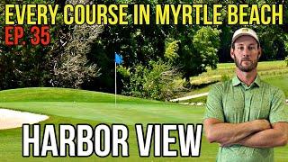 Every Course in Myrtle Beach | Harbor View | Ep. 35