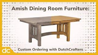 Amish Dining Room Furniture: Custom Ordering with DutchCrafters