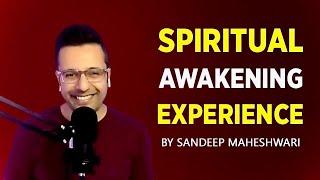 Spiritual Awakening Experience - Sandeep Maheshwari