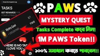 Paws New 1M Token Task Mystery Quest |Paws Mystery Quest new task secret | paws New Mystery Quest