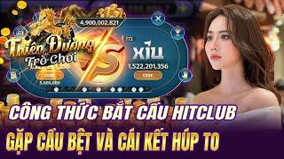 Hitclub - Tải Hitclub | Công Thức Soi Cầu Tài Xỉu Hitclub 789Club Gặp Cầu Bệt Và Cầu Kết | 789Club