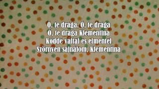 Oh, Clementine - Ó, te drága Klementina