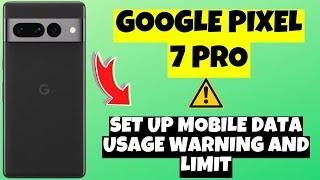 How To Set Up Mobile Data Usage Warning and Limit On Google Pixel 7 Pro