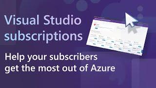 Help your Visual Studio subscribers get the most out of Azure