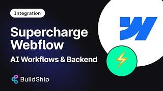 Introducing BuildShip on Webflow - Add AI Workflows and Backend to Webflow