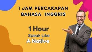 1 Jam Percakapan Bahasa Inggris | Belajar Bahasa Inggris Pemula | Ep_60