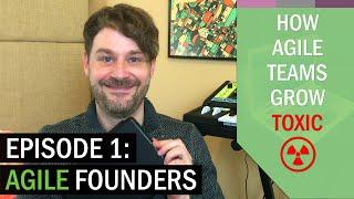 How Agile Teams Grow Toxic! Ep. 1 Founder Values