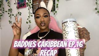 BADDIES CARIBBEAN EP.16 RECAP