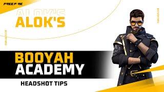 Alok's Booyah Academy | Headshot Tips | Free Fire NA