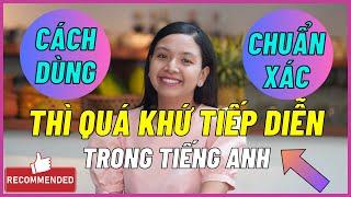 THÌ QUÁ KHỨ TIẾP DIỄN: Công Thức, Cách Dùng và Dấu Hiệu Nhận Biết | Ms Thuỷ KISS English