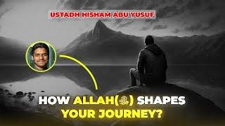 From Doubt to Trust: Understanding Allah's divine plan. | Hisham Abu Yusuf