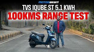 TVS iQube ST 5.1 kWh - 100 KMS Range Test | MotorBeam