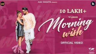 Morning Wish - Official Video I Ajay Bhagta I Kajal Saraswat I Haryanvi Song | New Haryanvi Song