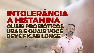 Probióticos e Intolerância à Histamina: Quais Usar e Quais Evitar