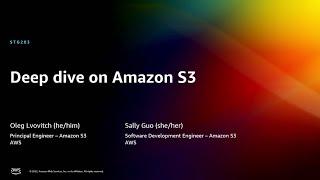 AWS re:Invent 2022 - Deep dive on Amazon S3 (STG203)