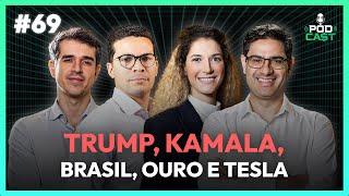 #69 O Trump trade voltou! Tesla, Urânio, ouro e Brasil | Podca$t