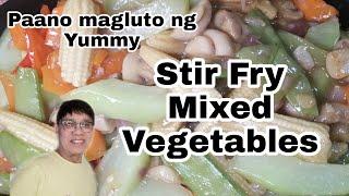 Paano magluto ng yummy "Stir Fry Vegetables"