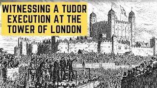 Witnessing A TUDOR EXECUTION At The Tower Of London!