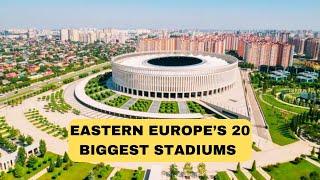 Top 20 Biggest Football Stadiums in EASTERN EUROPE That Will Leave Europeans and Americans' Jealous!