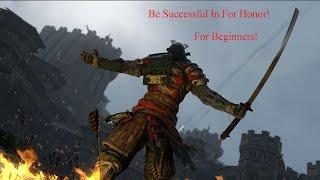 How To Be Successful In For Honor, For Beginners!