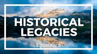 Historical Legacies- Episode 2